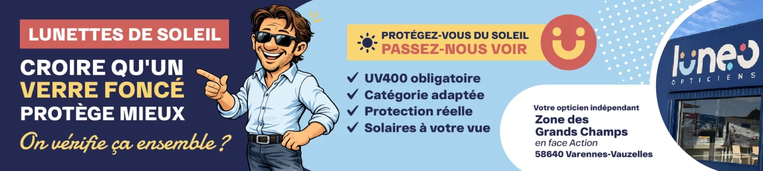 Lunéo Opticiens à Varennes-Vauzelles près de Nevers conseille sur le choix des lunettes de soleil UV400 et la protection solaire adaptée