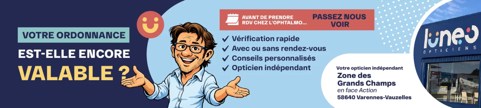 Bannière LUNÉO Opticiens proche de Nevers sur la validité des ordonnances de lunettes