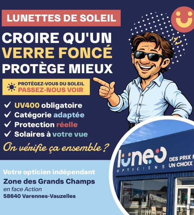 Visuel Lunéo Opticiens sur la protection UV400 et le choix des lunettes de soleil à Varennes-Vauzelles près de Nevers